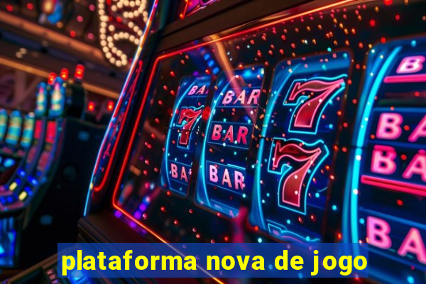 plataforma nova de jogo